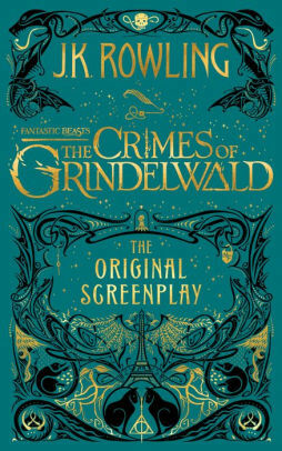 Fantastic Beasts - The Crimes of Grindelwald: The Original Screenplay by J.K. Rowling