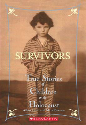 Survivors: True Stories of Children in the Holocaust by Allan Zullo