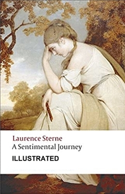 A Sentimental Journey ILLUSTRATED by Laurence Sterne