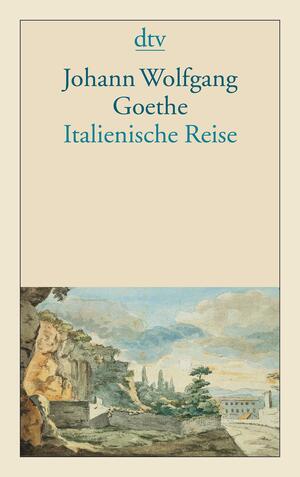 Italienische Reise by Herbert von Einem, Johann Wolfgang von Goethe