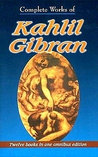 The Complete Works Of Khalil Gibran by Kahlil Gibran