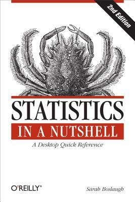 Statistics in a Nutshell: A Desktop Quick Reference by Sarah Boslaugh