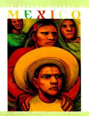 The Oxford History of Mexico by Michael C. Meyer