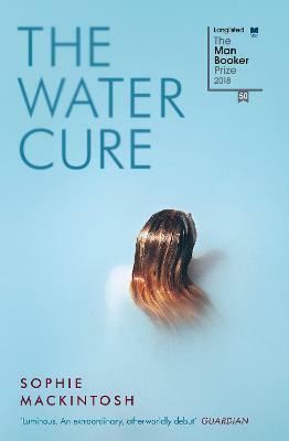 The Water Cure by Sophie Mackintosh