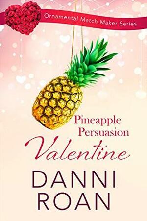 Pineapple Persuasion Valentine by Danni Roan