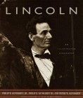 Lincoln: An Illustrated Biography by Philip B. Kunhardt III, Peter W. Kunhardt