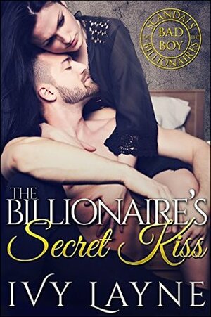 The Billionaire's Secret Kiss by Ivy Layne