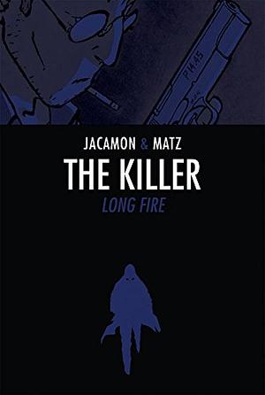 The Killer Vol. 1: Long Fire by Matz