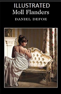 Moll Flanders Illustrated by Daniel Defoe