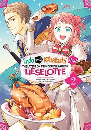 Endo and Kobayashi Live! The Latest on Tsundere Villainess Lieselotte (Manga) Volume 2 by Rumiwo Sakaki, Suzu Enoshima