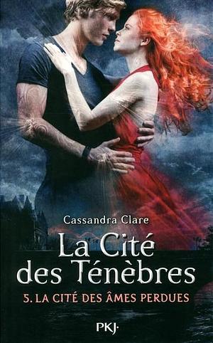 La Cité des Âmes Perdues by Cassandra Clare