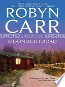 Moonlight Road by Robyn Carr