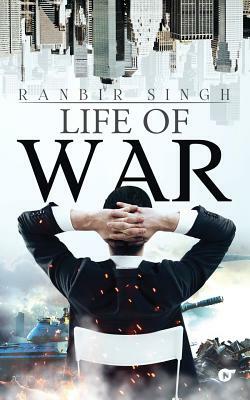 Life of War by Ranbir Singh