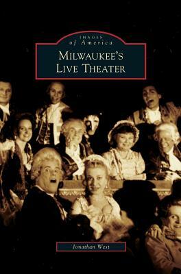 Milwaukee's Live Theater by Jonathan West