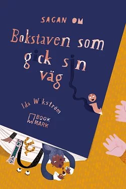Sagan om bokstaven som gick sin väg by Ida Wikström