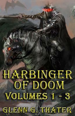 Harbinger of Doom (Volumes 1 - 3): Three Book Bundle by Glenn G. Thater