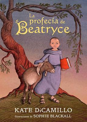 La profecía de Beatryce / The Beatryce Prophecy by Kate DiCamillo, Kate DiCamillo, Lectorum Publications, Kate