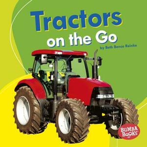 Tractors on the Go by Beth Bence Reinke