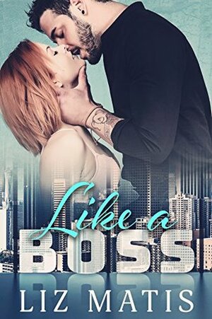 Like a Boss (Double Trouble Duet Book 1) by Liz Matis
