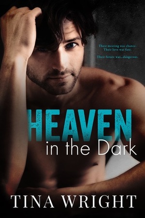 Heaven in the Dark by Tina Wright