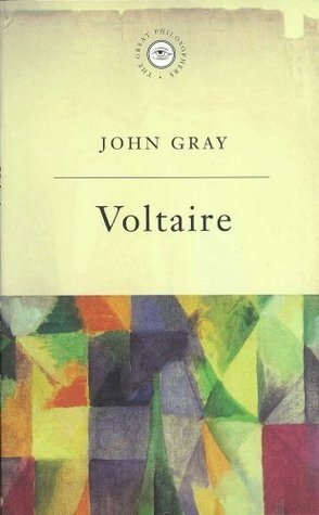 The Great Philosophers: Voltaire by John N. Gray