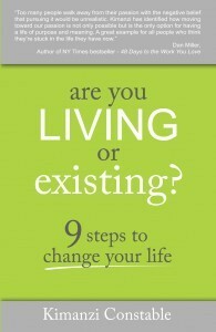 Are You Living or Existing? by Kimanzi Constable