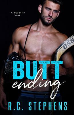 Butt Ending: A Big Stick Novel 2 (Standalone) by R. C. Stephens