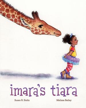 Imara's Tiara by Susan R. Stoltz, Melissa Bailey
