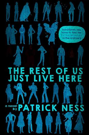 The Rest of Us Just Live Here by Patrick Ness