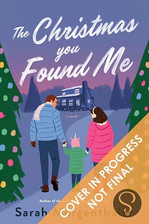 The Christmas You Found Me by Sarah Morgenthaler