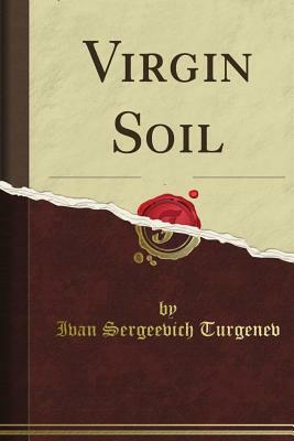 Virgin Soil by Ivan Sergeyevich Turgenev