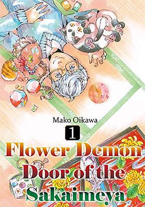 Flower Demon Door of the Sakaimeya Vol. 1 by Mako Oikawa