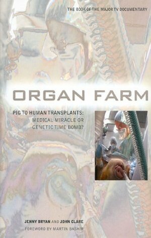 Organ Farm by John D. Clare, Martin Bashir, Jenny Bryan