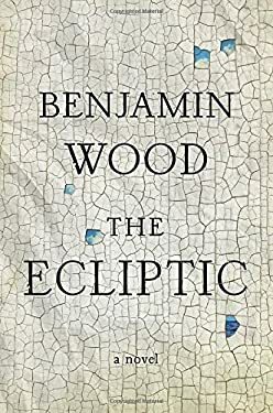 The Ecliptic by Benjamin Wood
