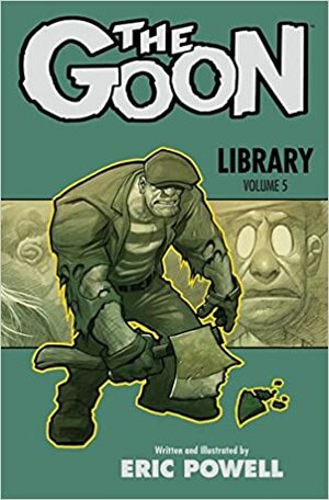 The Goon Library Volume 5 by Eric Powell