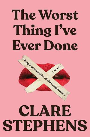 The Worst Thing I've Ever Done by Clare Stephens