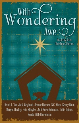 With Wondering Awe by Brent L. Top, Jennie Hansen, N.C. Allen, Jack Weyland, Margot Hovley