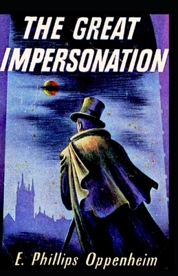 The Great Impersonation-Classic Original Edition(Annotated) by Edward Phillips Oppenheim