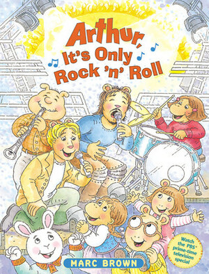 Arthur, It's Only Rock 'n' Roll (Arthur Adventure Series) by Marc Brown