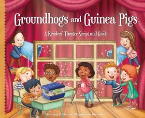 Groundhogs and Guinea Pigs: A Readers' Theater Script and Guide by Nancy K. Wallace