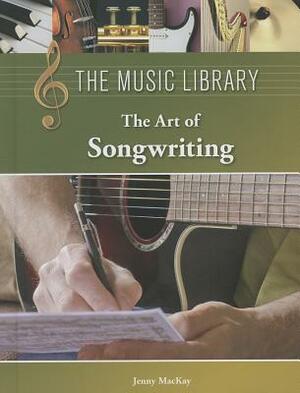 The Art of Songwriting by Jenny MacKay