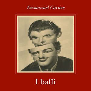 I baffi by Emmanuel Carrère