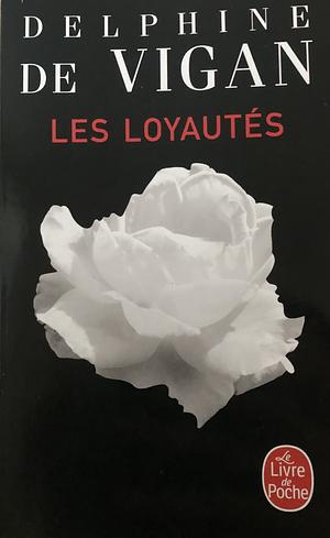 Les loyautés: roman by Delphine de Vigan