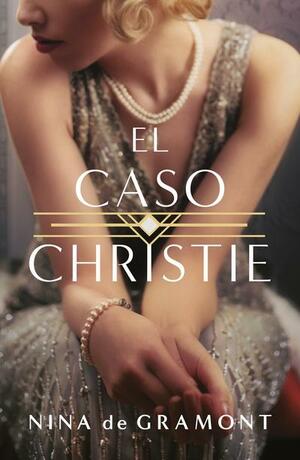El caso Christie by Nina de Gramont