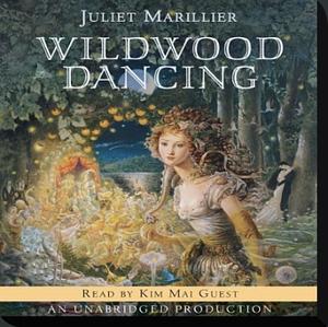 Wildwood Dancing by Juliet Marillier