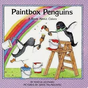 Paintbox Penguins: A Book about Colors by Marcia Leonard