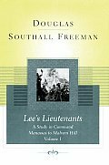 Lee's Lieutenants, Volume I: Manassas to Malvern Hill by Douglas Southall Freeman
