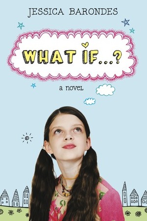 What If…? by Jessica Barondes