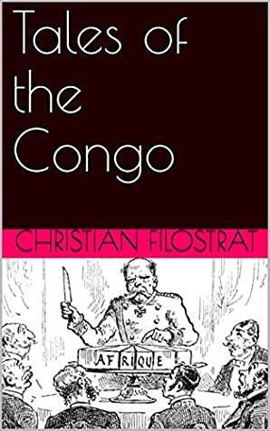 Tales of the Congo by Christian Filostrat