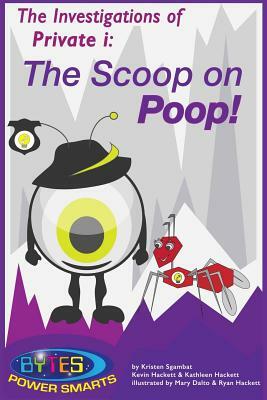 The Investigations of Private i: The Scoop on Poop! by Kathleen Hackett, Kevin Hackett